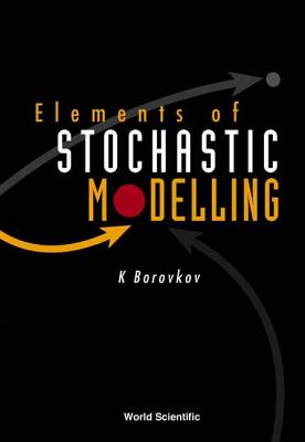 Elements of Stochastic Modelling By Konstantin Borovkov Cover Image