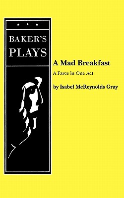 A Mad Breakfast By Isabel McReynolds Gray Cover Image