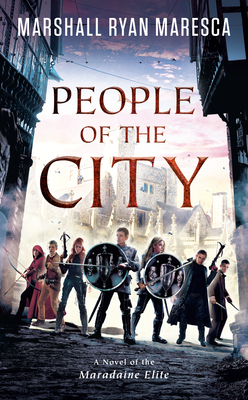 People of the City (Maradaine Elite #3) By Marshall Ryan Maresca Cover Image