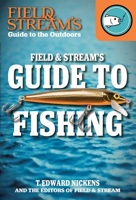 Field & Stream's Guide to Fishing (Field & Stream's Guide to the Outdoors)