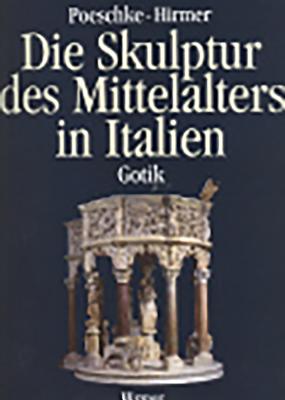 Die Skulptur Des Mittelalters in Italien: Gotik By Joachim Poeschke Cover Image