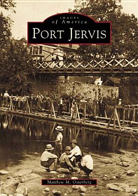 Port Jervis (Images of America) By Matthew M. Osterberg Cover Image