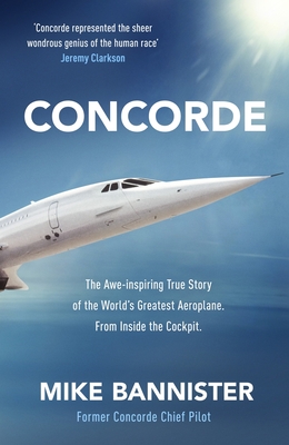 Concorde: The thrilling account of history’s most extraordinary airliner Cover Image