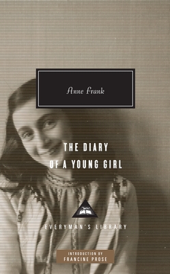 The Diary of a Young Girl: Introduction by Francine Prose (Everyman's Library Contemporary Classics Series) Cover Image