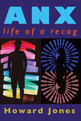 Anx: life of a recog By Howard Jones Cover Image