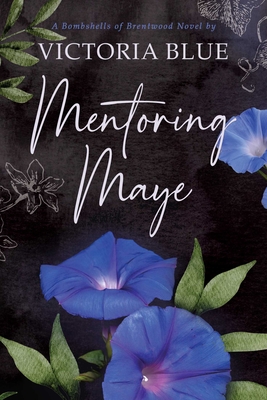 Mentoring Maye (Bombshells of Brentwood #2)