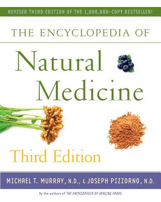 The Encyclopedia of Natural Medicine Third Edition By Michael T. Murray, M.D., Joseph Pizzorno Cover Image