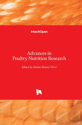Advances in Poultry Nutrition Research By Amlan Kumar Patra (Editor) Cover Image