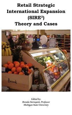Retail Strategic International Expansion (Sire2) Theory and Cases By Brenda J. Sternquist Cover Image