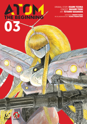 ATOM: The Beginning Vol. 3 By Osamu Tezuka, Masami Yuuki, Tetsuro Kasahara (Illustrator) Cover Image