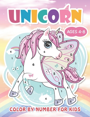Unicorn Color by Numbers for Kids Ages 4-8: Beautiful Butterfly Unicorn Coloring  Book for Kids and Educational Activity Books for Kids (Unicorns Color  (Paperback)