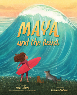 Maya and the Beast By Maya Gabeira, Ramona Kaulitzki (Illustrator) Cover Image