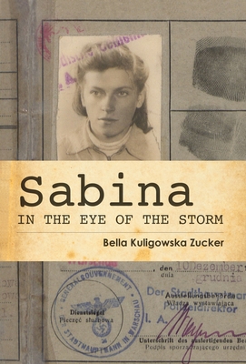Sabina: In the Eye of the Storm By Bella Kuligowska Zucker, Grace Rapkin (Editor) Cover Image