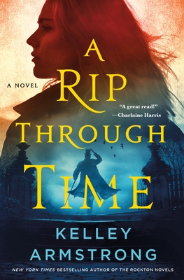 A Rip Through Time: A Novel By Kelley Armstrong Cover Image