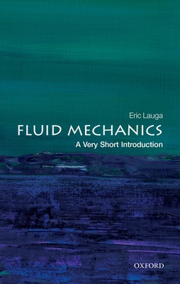 Fluid Mechanics: A Very Short Introduction (Very Short Introductions)
