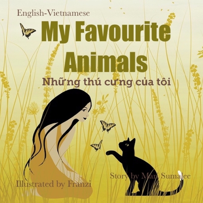 My Favourite Animals Những thú cưng của tôi: Dual Language Edition English-Vietnamese Cover Image
