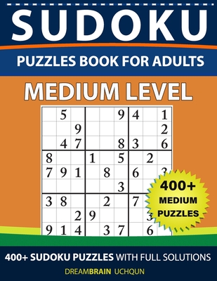 Sudoku Puzzles book for adults: 400+ Medium puzzles By Dreambrain Uchqun Cover Image
