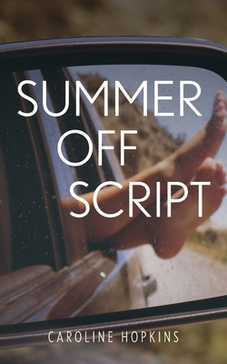 Summer Off Script By Caroline Hopkins Cover Image