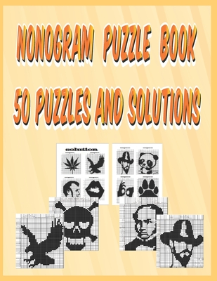 Nonogram Puzzle Book 50 Puzzles and Solutions: nonograms puzzle book for adults, nonograms large print, 8,5 * 11 inch. By Ahmed Medoahmed Cover Image