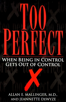 Too Perfect: When Being in Control Gets Out of Control Cover Image