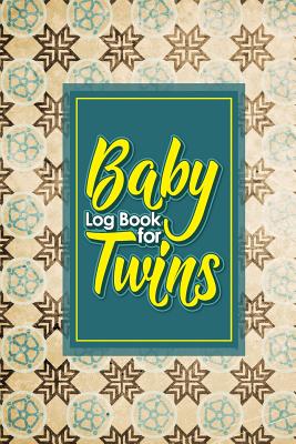 Baby Log Book for Twins: Baby Feeding Log, Baby Medical Log, Baby Tracker Log Book, Baby Activity Log, Vintage/Aged Cover, 6 x 9 By Rogue Plus Publishing Cover Image