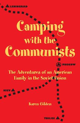 Camping with the Communists: The Adventures of an American Family in the Soviet Union Cover Image