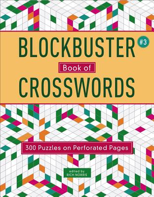 Blockbuster Book of Crosswords 3: Volume 3 By Rich Norris (Editor) Cover Image