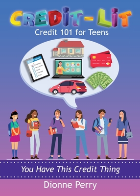 Credit-Lit Credit 101 for Teens Cover Image