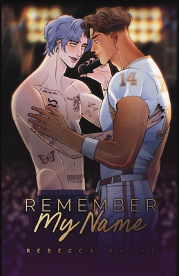 Remember My Name: An MM Rockstar Romance By Rebecca Rathe Cover Image