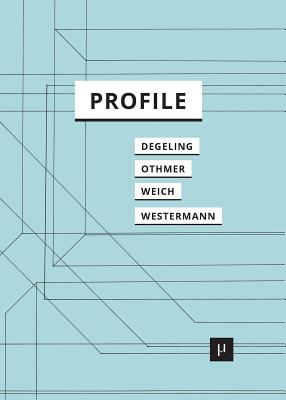 Profile: Interdisziplinäre Beiträge (Digital Cultures) By Martin Degeling (Editor), Julius Othmer (Editor), Andreas Weich (Editor) Cover Image