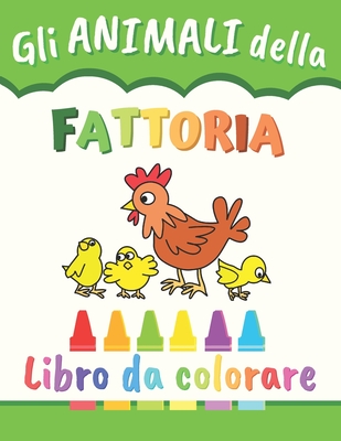 Gli ANIMALI della FATTORIA: Libro da colorare per bambini - 50 disegni da  colorare (Paperback)