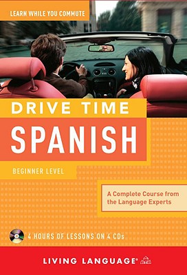 Drive Time Spanish: Beginner Level By Living Language Cover Image