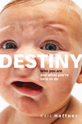 Destiny: Who You Are and What You're Here to Do Cover Image