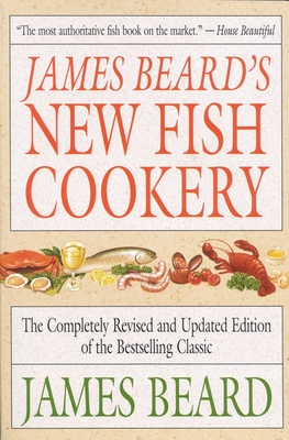 James Beard's New Fish Cookery By James Beard Cover Image
