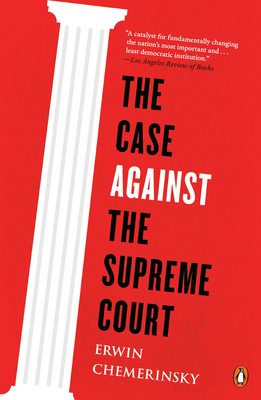 The Case Against the Supreme Court By Erwin Chemerinsky Cover Image