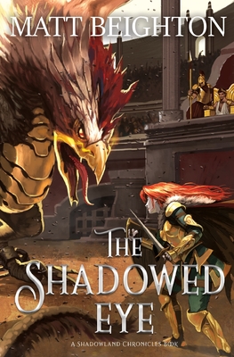 The Shadowed Eye (Shadowland Chronicles #2) By Matt Beighton Cover Image