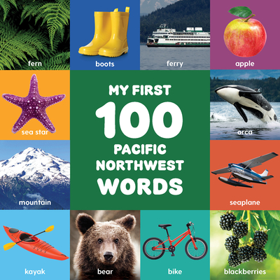 My First 100 Pacific Northwest Words   Cover Image