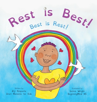 Rest is Best!: Best is Rest! (Dzogchen for Kids / Teaching Self Love and Compassion through the Nature of Mind) Cover Image