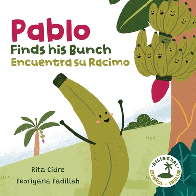 Pablo Finds his Bunch / Pablo Encuentra su Racimo: A Bilingual English/Spanish Children's Book Cover Image