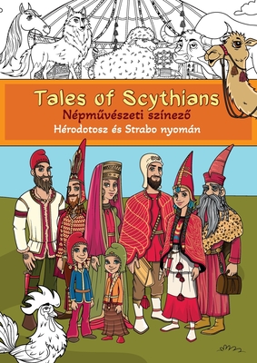 Tales of Scythians: Népművészeti színező By Sándor P. Szücs (Editor), Sándor P. Szücs (Designed by) Cover Image