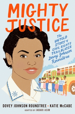 Mighty Justice (Young Readers' Edition): The Untold Story of Civil Rights Trailblazer Dovey Johnson Roundtree Cover Image