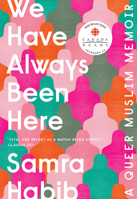 We Have Always Been Here: A Queer Muslim Memoir