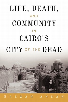 Life, Death, and Community in Cairo's City of the Dead By Hassan Ansah Cover Image