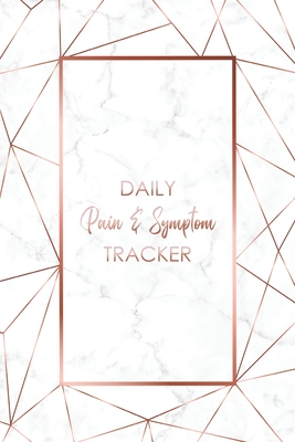 Daily Pain & Symptom Tracker: A Detailed Pain & Symptom Tracking Journal for Chronic Pain & Illness By Wellness Warrior Press Cover Image