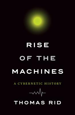 Rise of the Machines: A Cybernetic History Cover Image