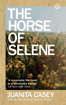 The Horse of Selene By Juanita Casey, Mary Burke (Afterword by) Cover Image