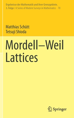 Mordell-Weil Lattices (Ergebnisse Der Mathematik Und Ihrer Grenzgebiete. 3. Folge / #70) By Matthias Schütt, Tetsuji Shioda Cover Image