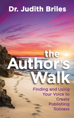 The Author's Walk- Finding and Using Your Voice to Create Publishing Success Cover Image