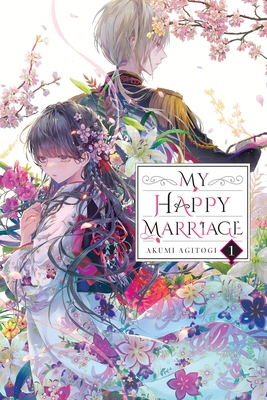 My Happy Marriage, Vol. 1 (light novel) (My Happy Marriage (novel) #1) By Akumi Agitogi, Tsukiho Tsukioka (By (artist)) Cover Image