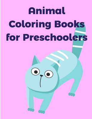 Animal Coloring Books for Preschoolers: The Really Best Relaxing Colouring Book For Children Cover Image